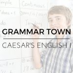 Grammar Town Caesar's English 1