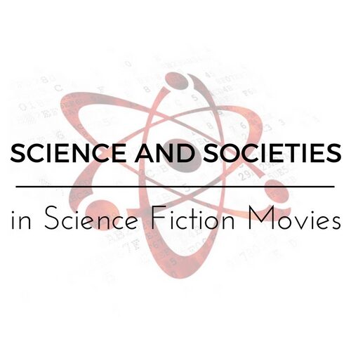 Science and Societies in Science Fiction Movies
